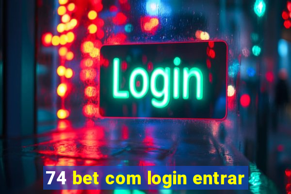 74 bet com login entrar